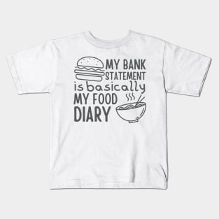 My Bank Statement Is Basically My Food Diary Ramen and Burger Kids T-Shirt